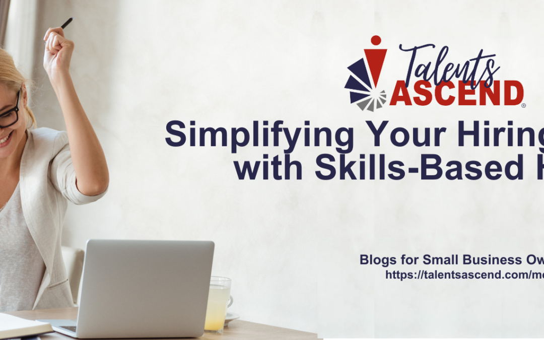 Simplify Your Hiring Process with Skills-Based Hiring