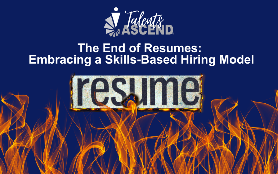 The End of Resumes: Embracing a Skills-Based Hiring Model 