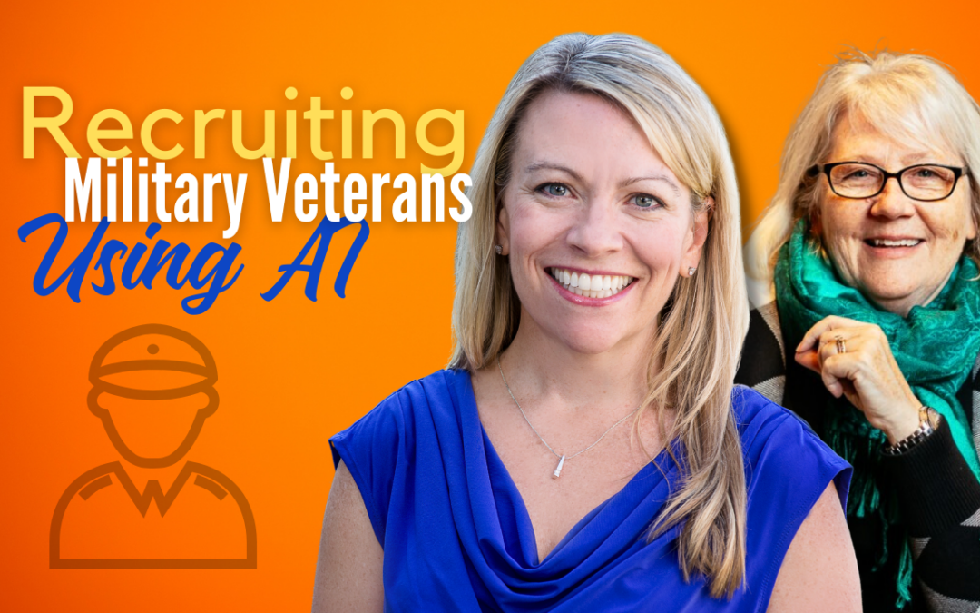 Turning the Corner: How To Recruit Military Veterans Using AI – An Interview With Robyn Grable